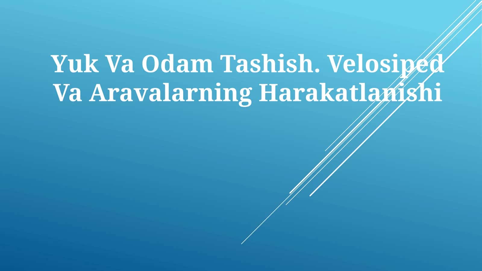 Yuk Va Odam Tashish. Velosiped VaAravalarningHarakatlanishi 1