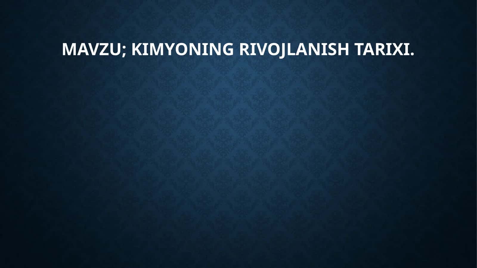 Kimyoning rivojlanishi tarixi 1