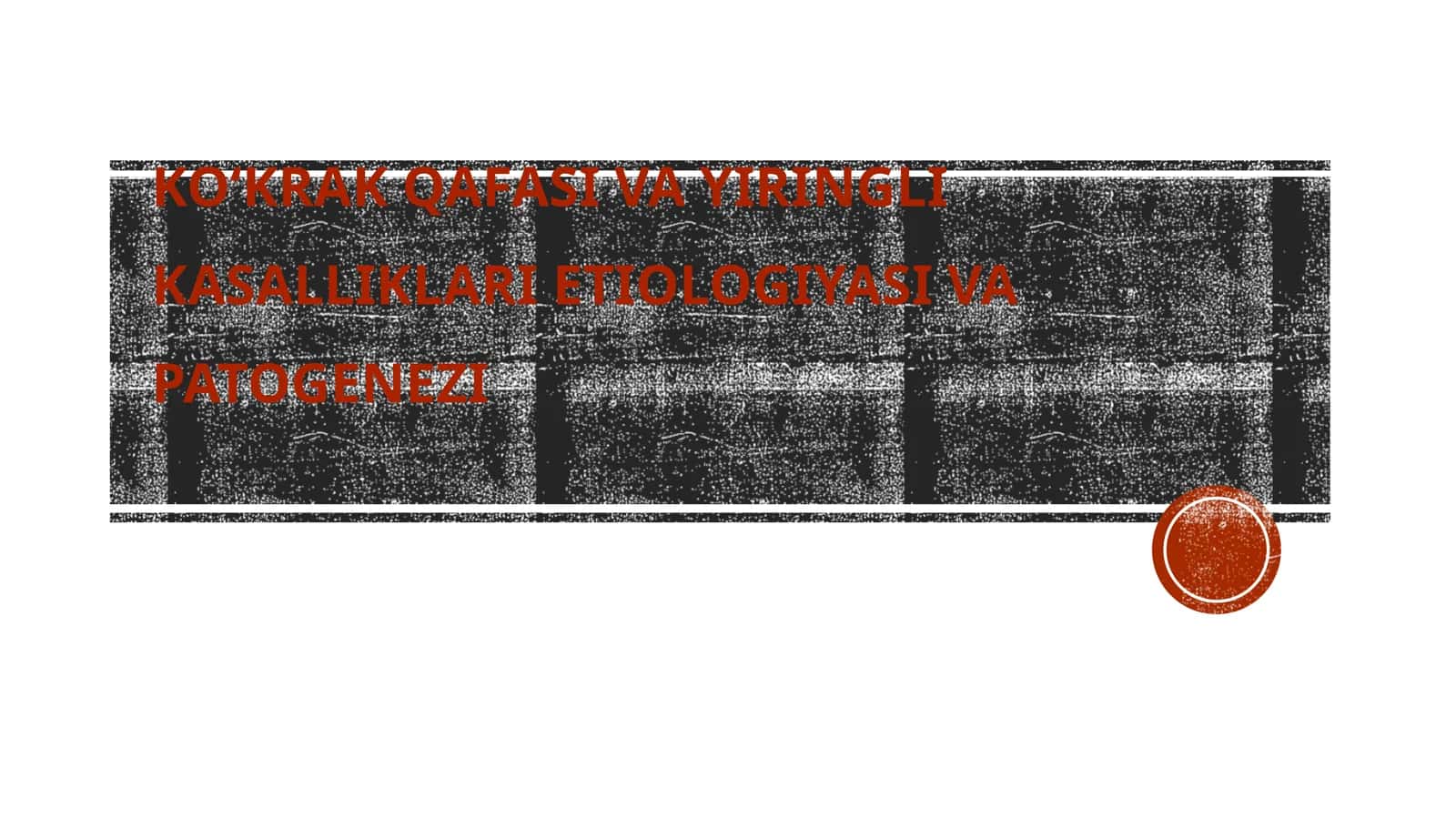 Ko'krak qafasi va yiringli kasalliklari etiologiyasi va patogenezi 1