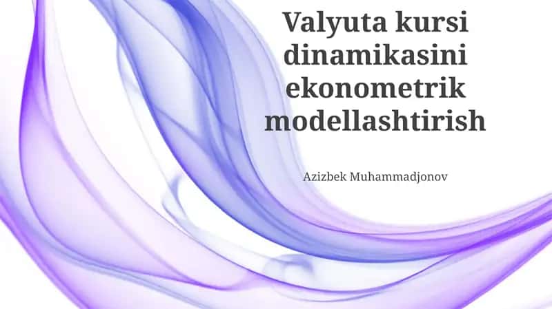 Valyuta kursi dinamikasini ekonometrik modellashtirish 1