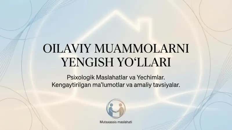 Oilaviy muammolar boʻyicha psixologik maslahatlar 1
