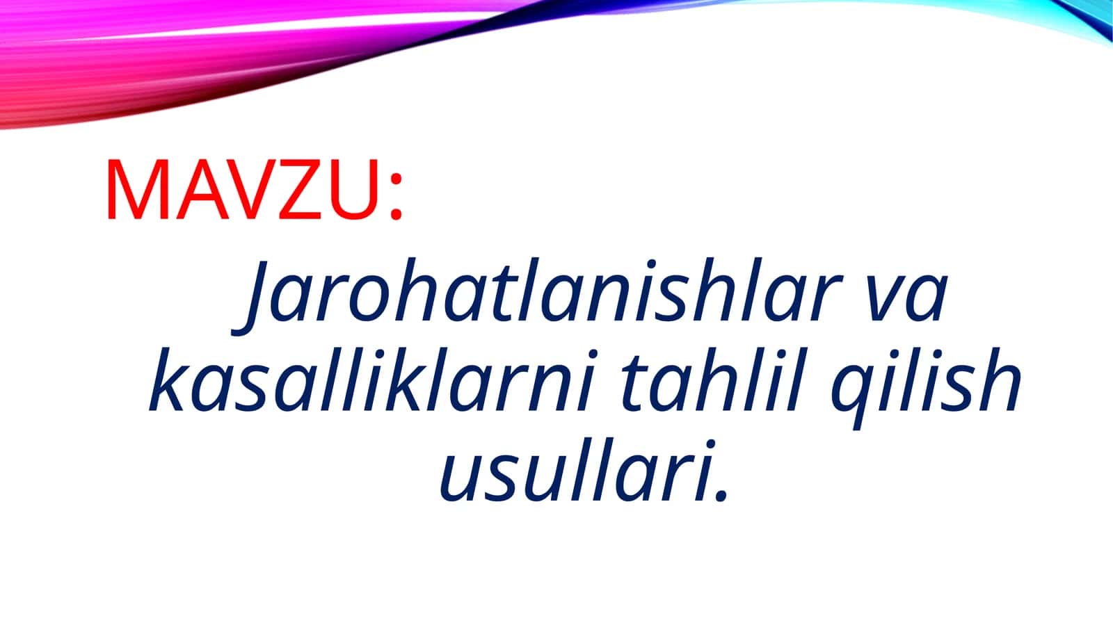 Jarohatlanishlar vakasalliklarni tahlil qilish usullari 1