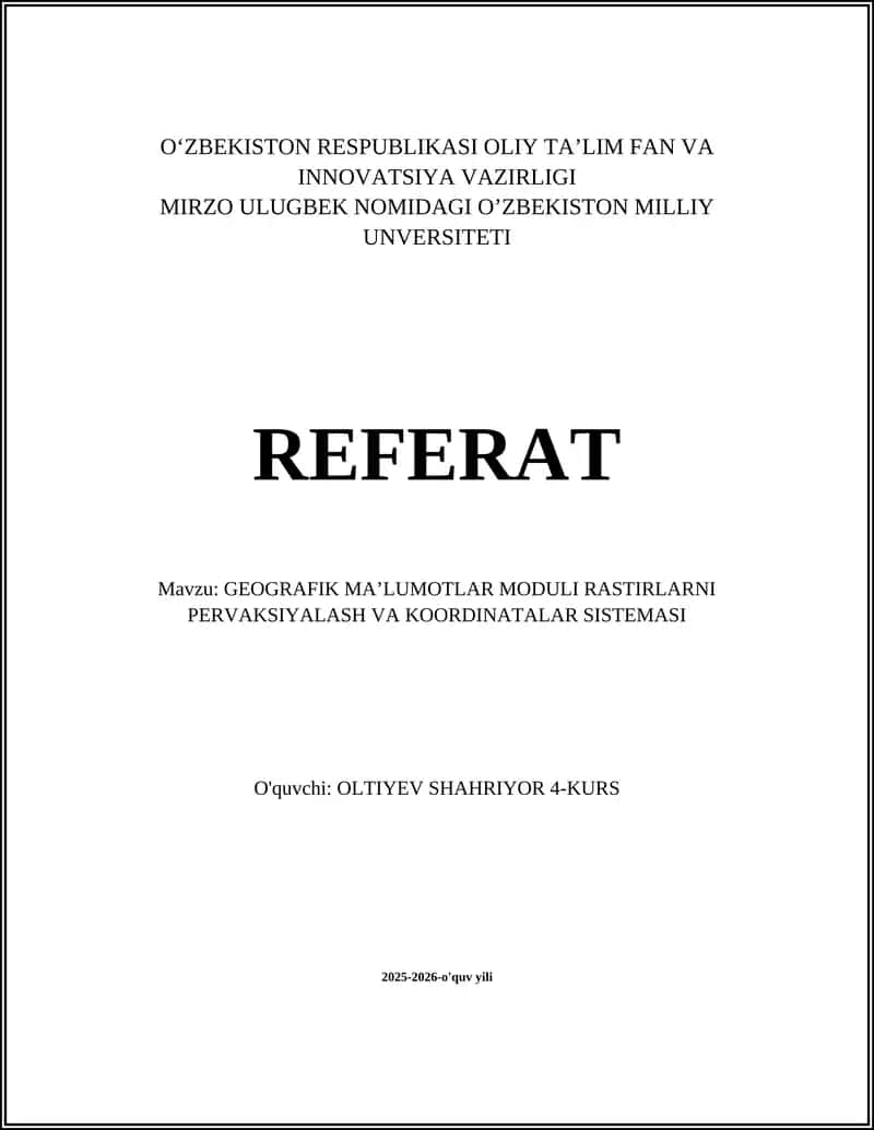 GEOGRAFIK MA’LUMOTLAR MODULI RASTIRLARNI PERVAKSIYALASH VA KOORDINATALAR SISTEMASI 1