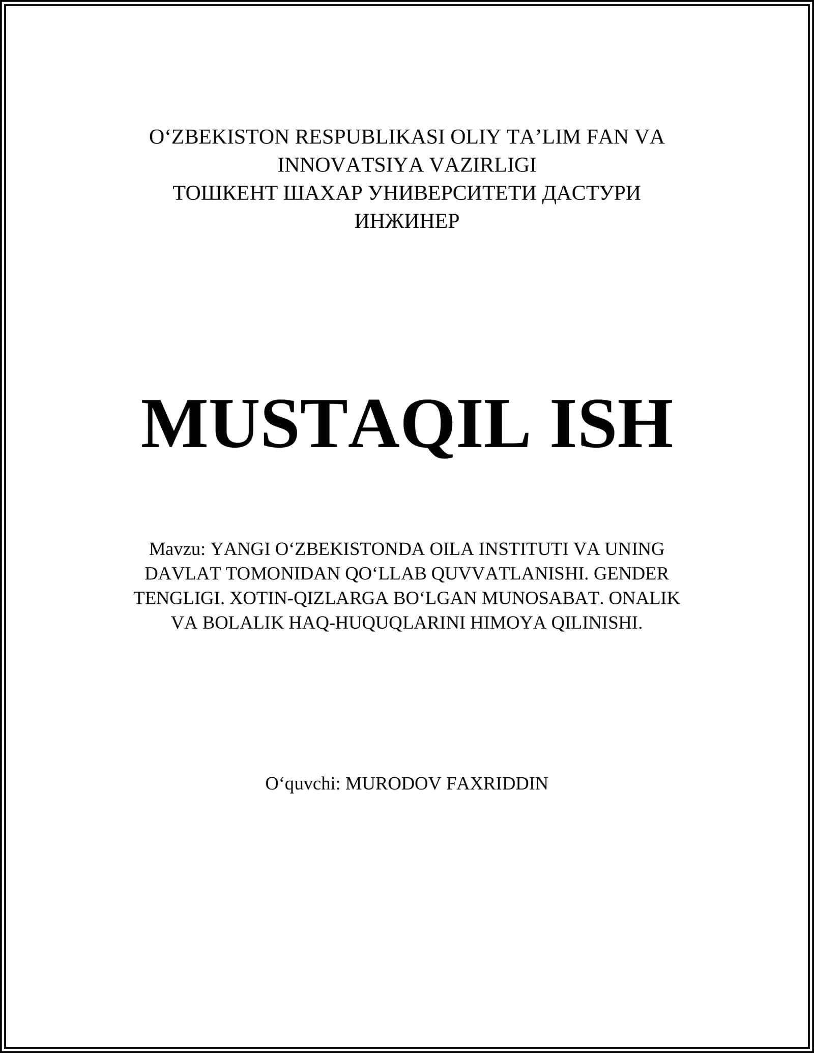 YANGI O‘ZBEKISTONDA ОILA INSTITUTI VA UNING DAVLAT TOMONIDAN QO‘LLAB QUVVATLANISHI. GENDER TENGLIGI. XOTIN-QIZLARGA BO‘LGAN MUNOSABAT. ONALIK VA BOLALIK HAQ-HUQUQLARINI HIMOYA QILINISHI 1