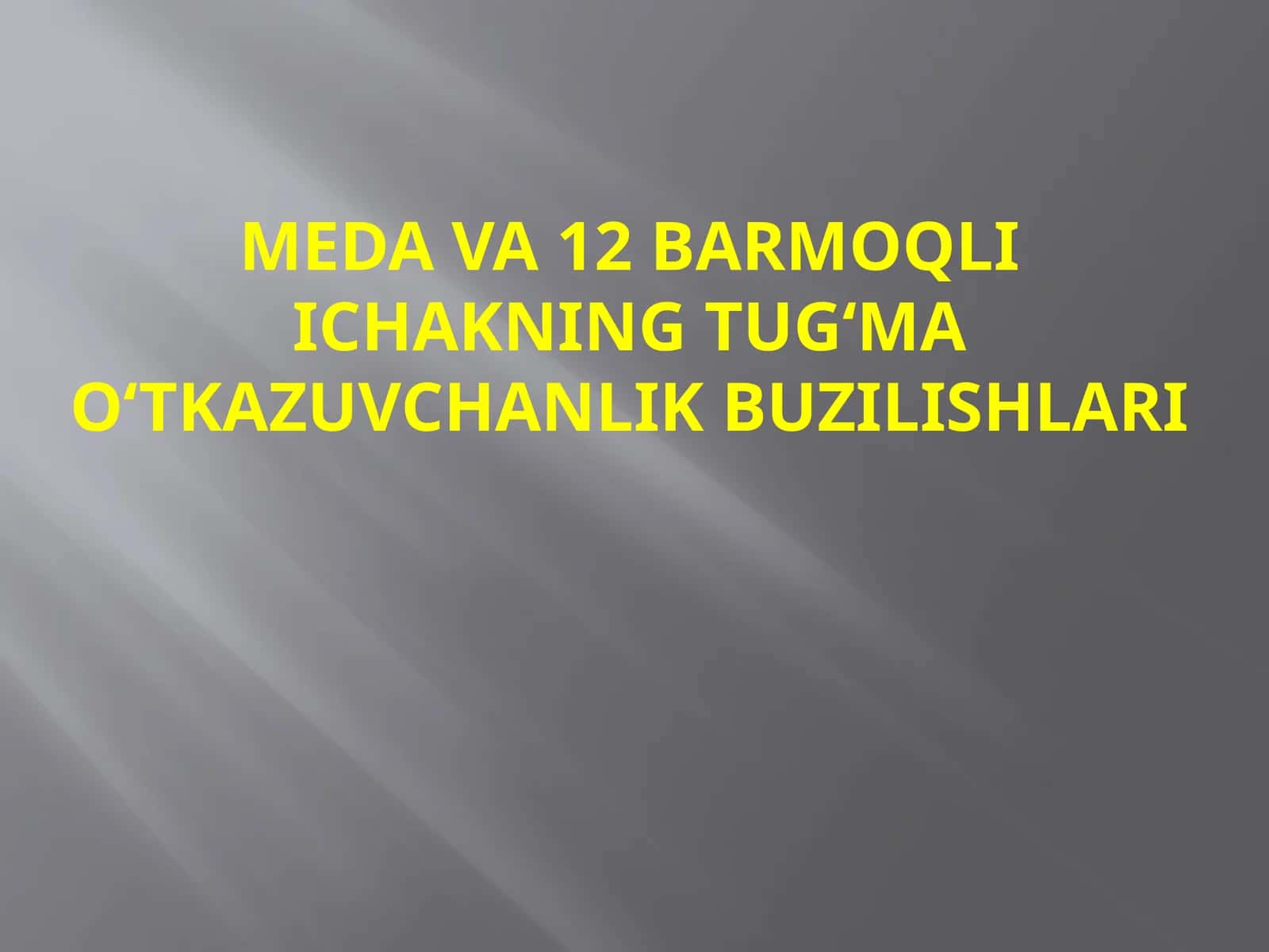 Meda va 12 Barmoqli Ichakning Tug‘ma O‘tkazuvchanlik Buzilishlari 1