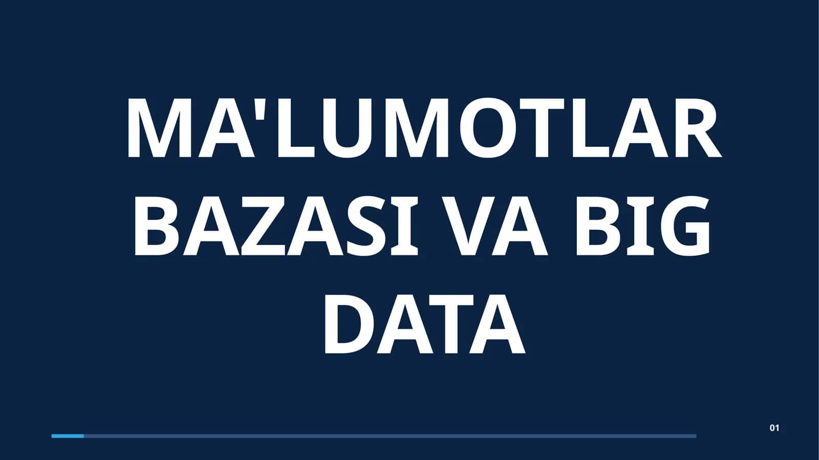 MA'LUMOTLAR BAZASI VA BIG DATA 1