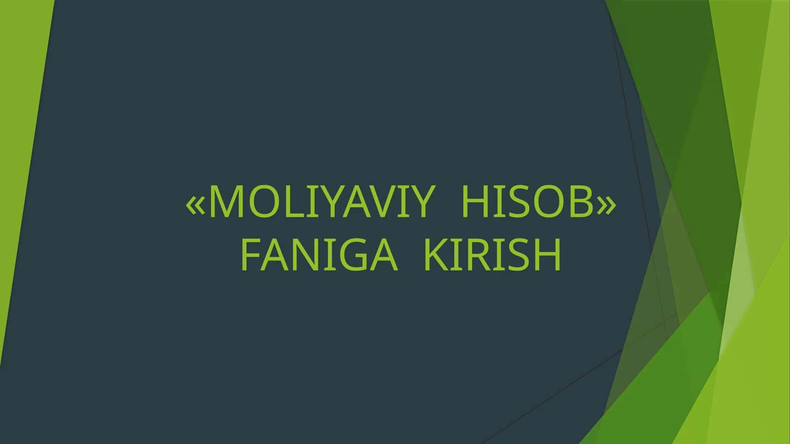 Moliyaviy Hisob Faniga Kirish 1