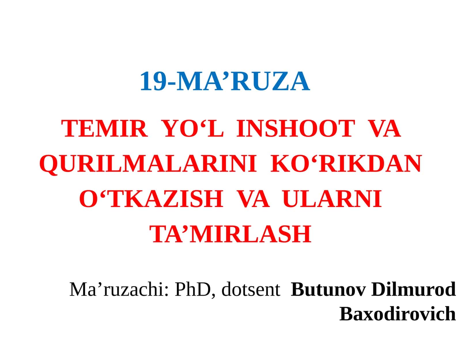 19-MA’RUZA TEMIRYO‘LINSHOOTVAQURILMALARINIKO‘RIKDANO‘TKAZISHVAULARNITA’MIRLASH 1