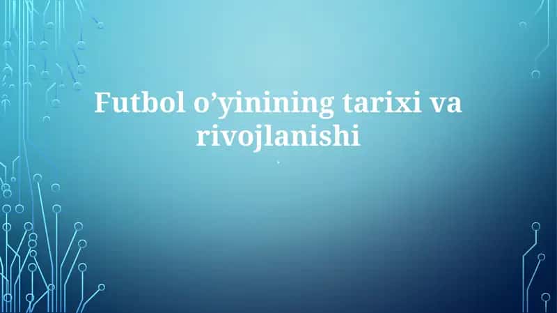 Futbolo’yininingtarixivarivojlanishi 1