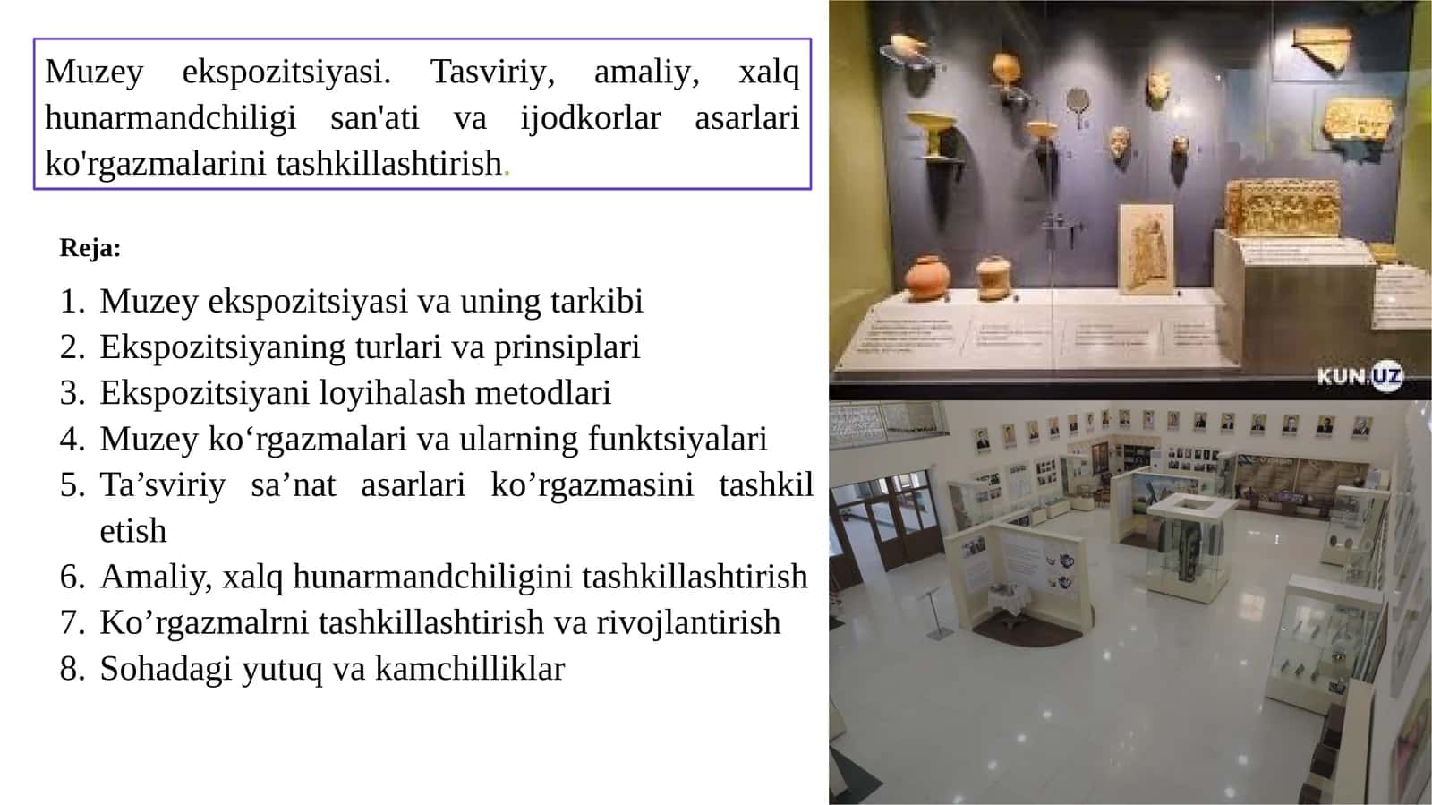Muzey ekspozitsiyasi. Tasviriy, amaliy, xalq hunarmandchiligi san'ati va ijodkorlar asarlari ko'rgazmalarini tashkillashtirish. 1