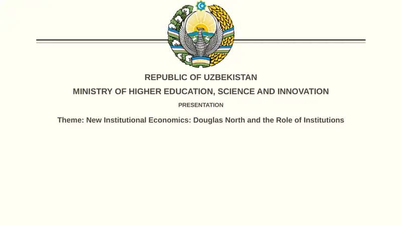 New Institutional Economics: Douglas North and the Role of Institutions 1
