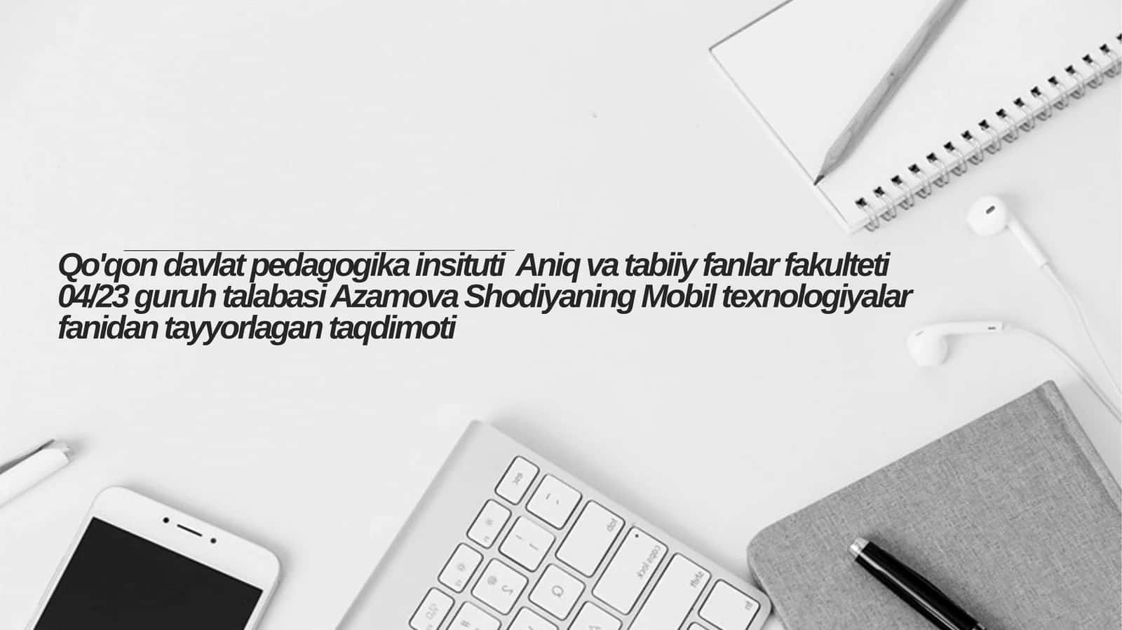 Mobil texnologiyalarni pedagogik dasturiy yechimlari va pedagogik dasturiy vositalar yaratish tizimlari. 1