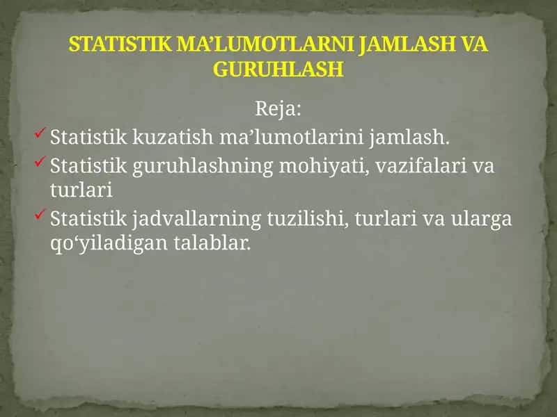 STATISTIK MA’LUMOTLARNI JAMLASH VA GURUHLASH 1