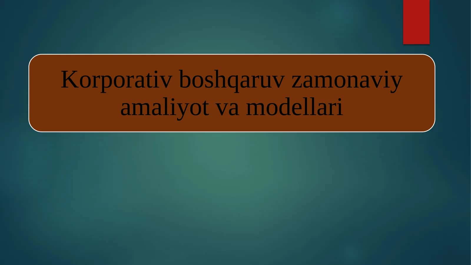 Korporativ boshqaruv zamonaviy amaliyot va modellari 1