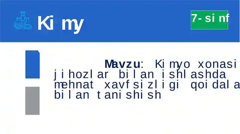 Kimyo xonasidagi jihozlar bilan ishlashda mehnat xavfsizligi qoidalari bilan tanishish