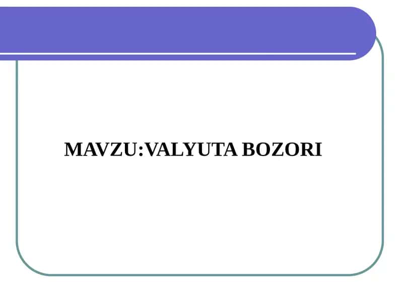 Valyuta bozori 1