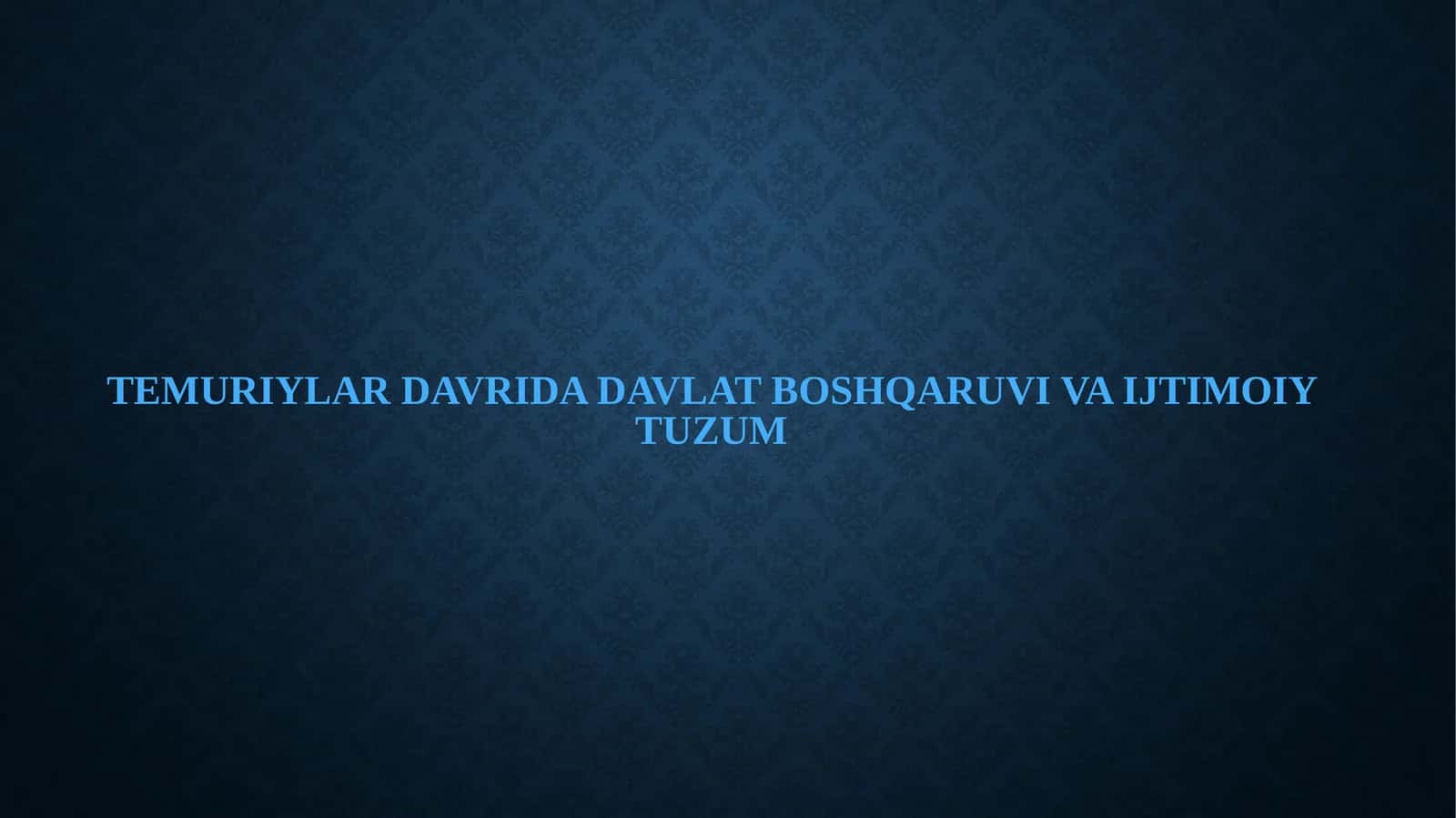 temuriylar davrida davlat boshqaruvi va ijtimoiy tuzum 1