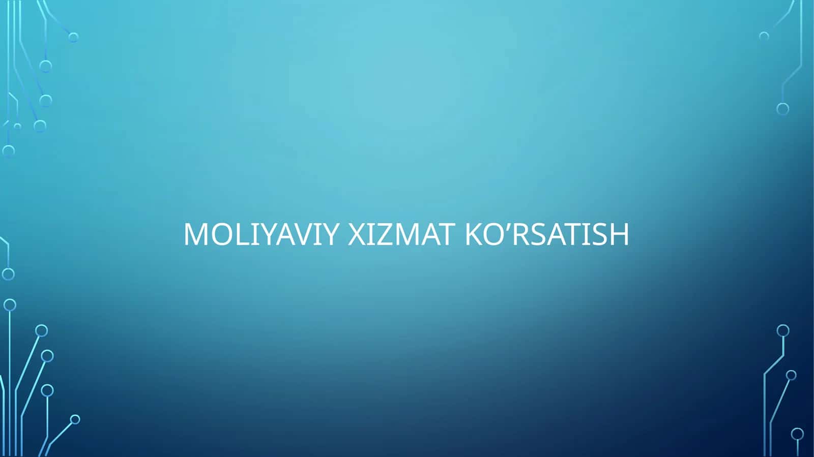 MOLIYAVIY XIZMAT KO’RSATISH 1