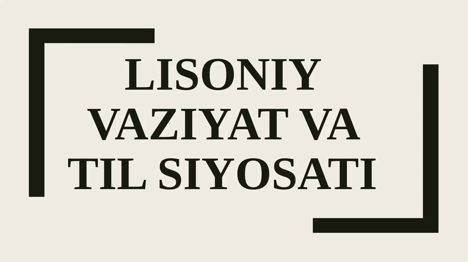 Lisoniy vaziyat va til siyosati 1