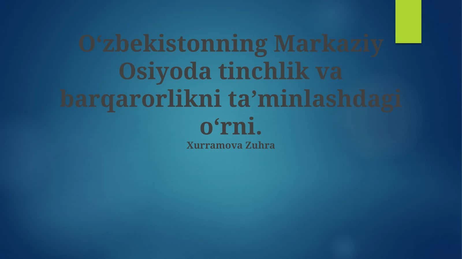 O'zbekistonning Markaziy Osiyoda tinchlik va barqarorlikni ta’mınlashdagi o'rnı 1