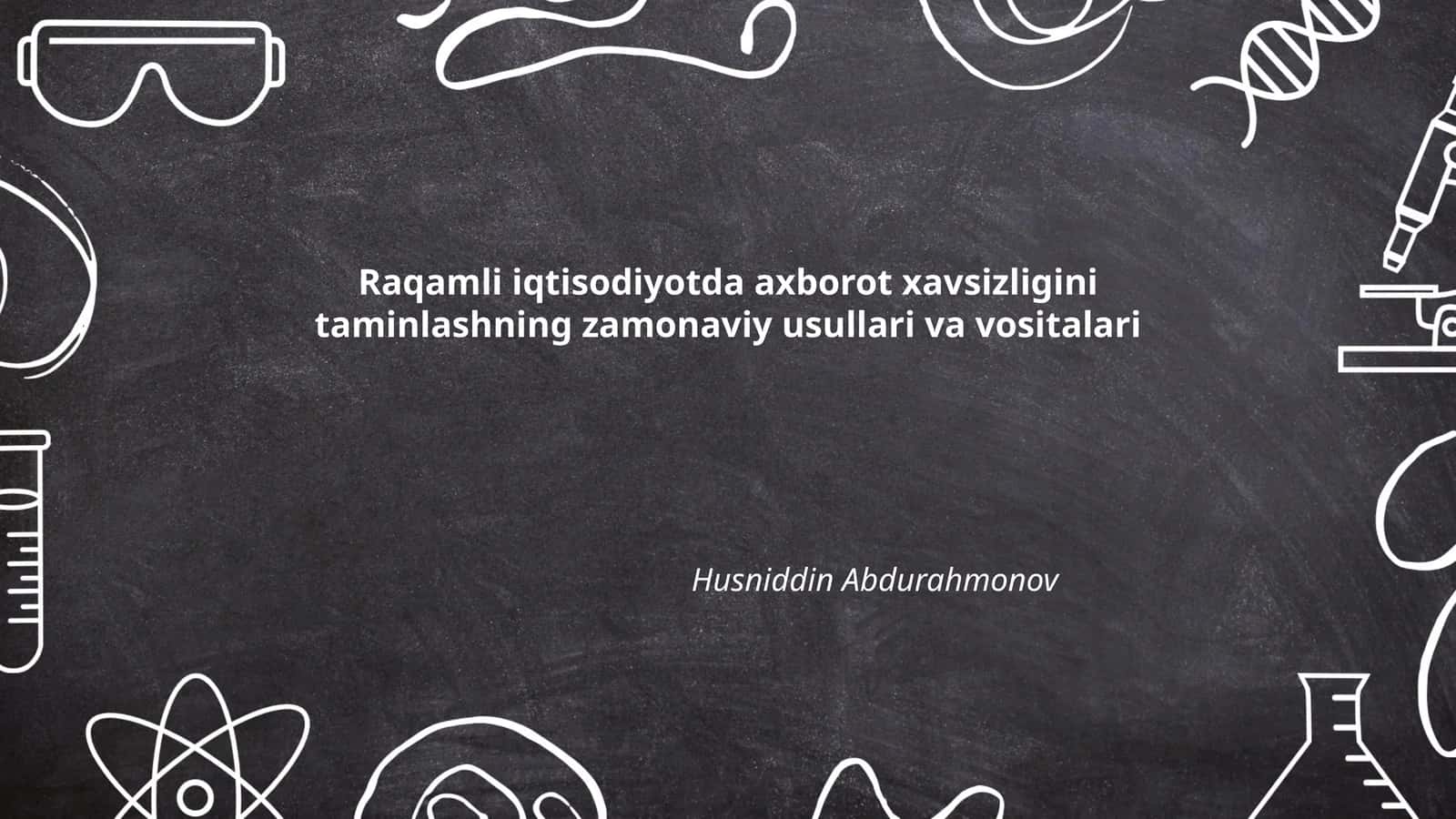 Raqamli iqtisodiyotda axborot xavsizligini taminlashning zamonaviy usullari va vositalari 1