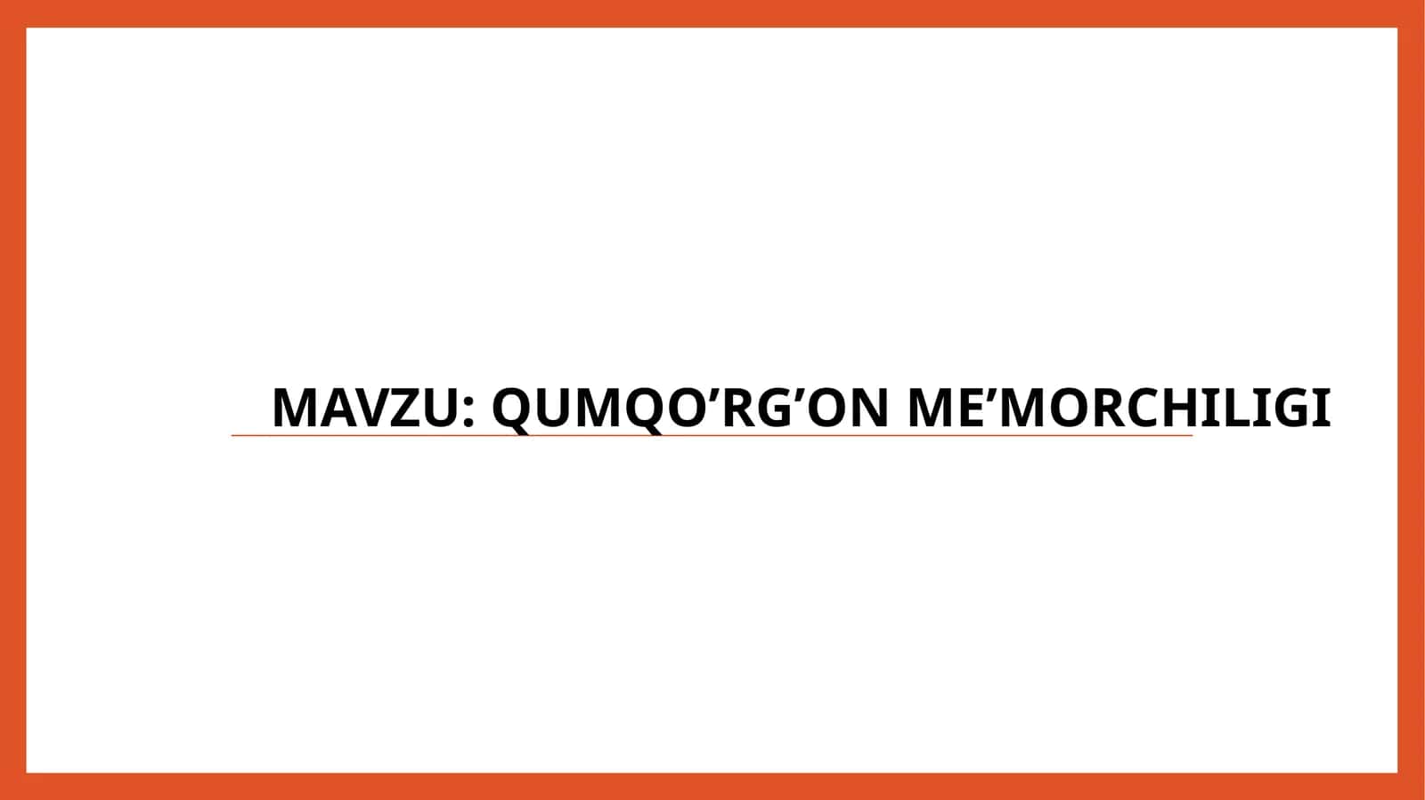Qumqo’rg’on me’morchiligi 1