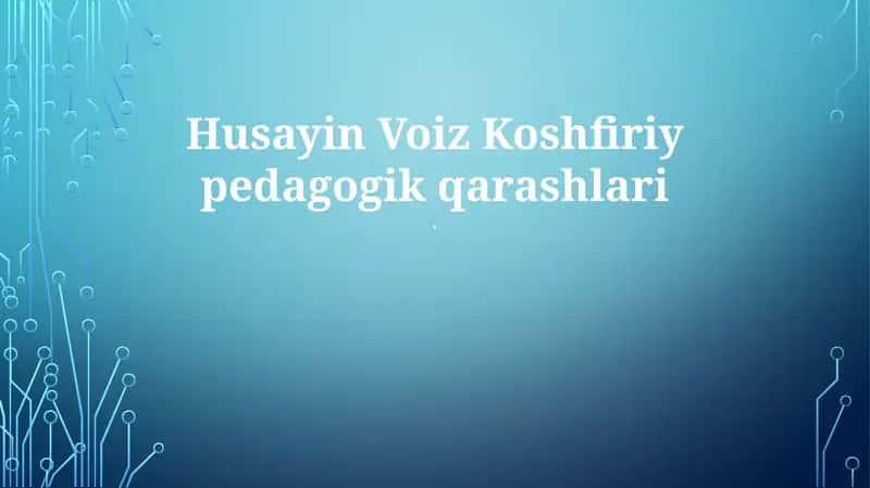 Husayin Voiz Koshfiriy pedagogik qarashlari 1