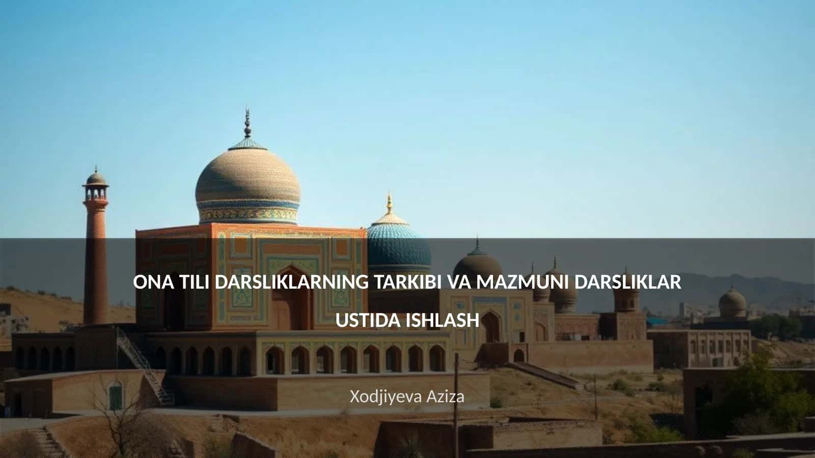 Ona tili darsliklarning tarkibi va mazmuni darstiklar ustida ishlash 1
