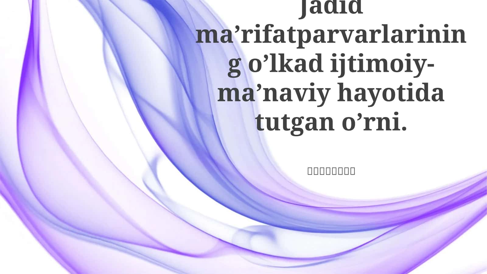 Jadid ma’rifatparvarlarining o’lkad ijtimoiy-ma’naviy hayotida tutgan o’rni 1