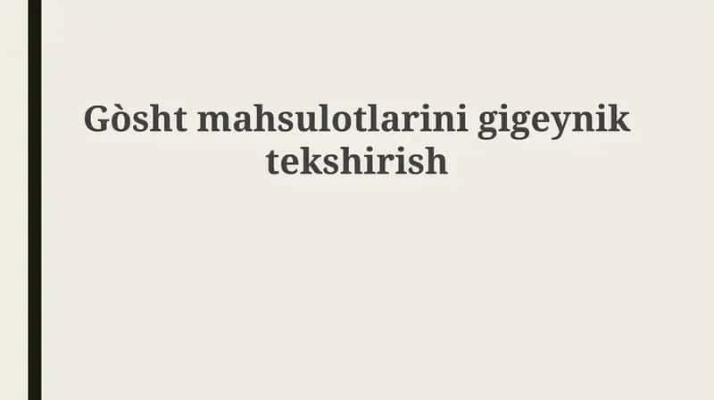 Go'sht mahsulotlarining gigienik ekspertizasi 1