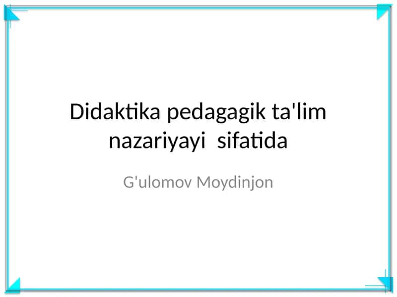 Didaktika pedagagik ta'lim nazariyayi sifatida 1