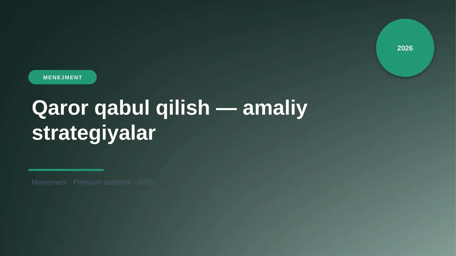 Mavzu: Qaror qabul qilish — amaliy strategiyalar 1