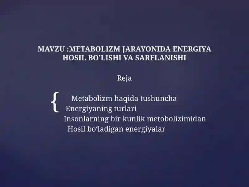 METABOLIZM JARAYONIDA ENERGIYA HOSIL BO’LISHI VA SARFLANISHI