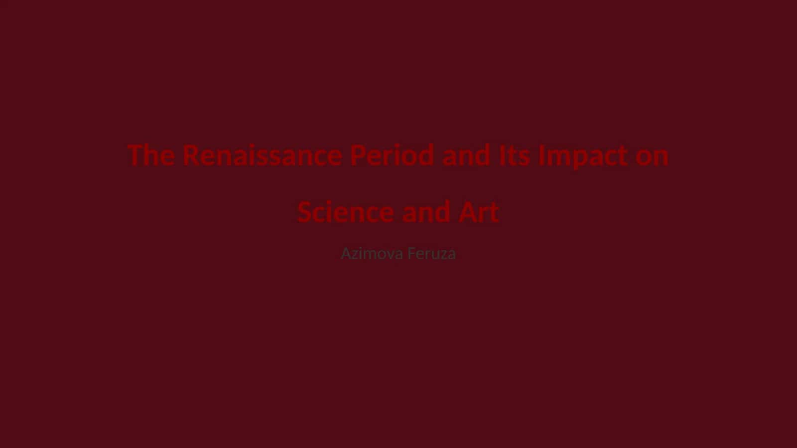 The Renaissance Period and Its Impact on Science and Art 1