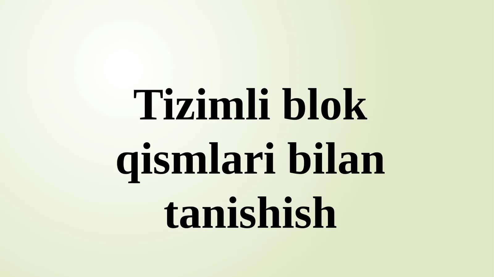 Tizimli blok qismlari bilan tanishish 1