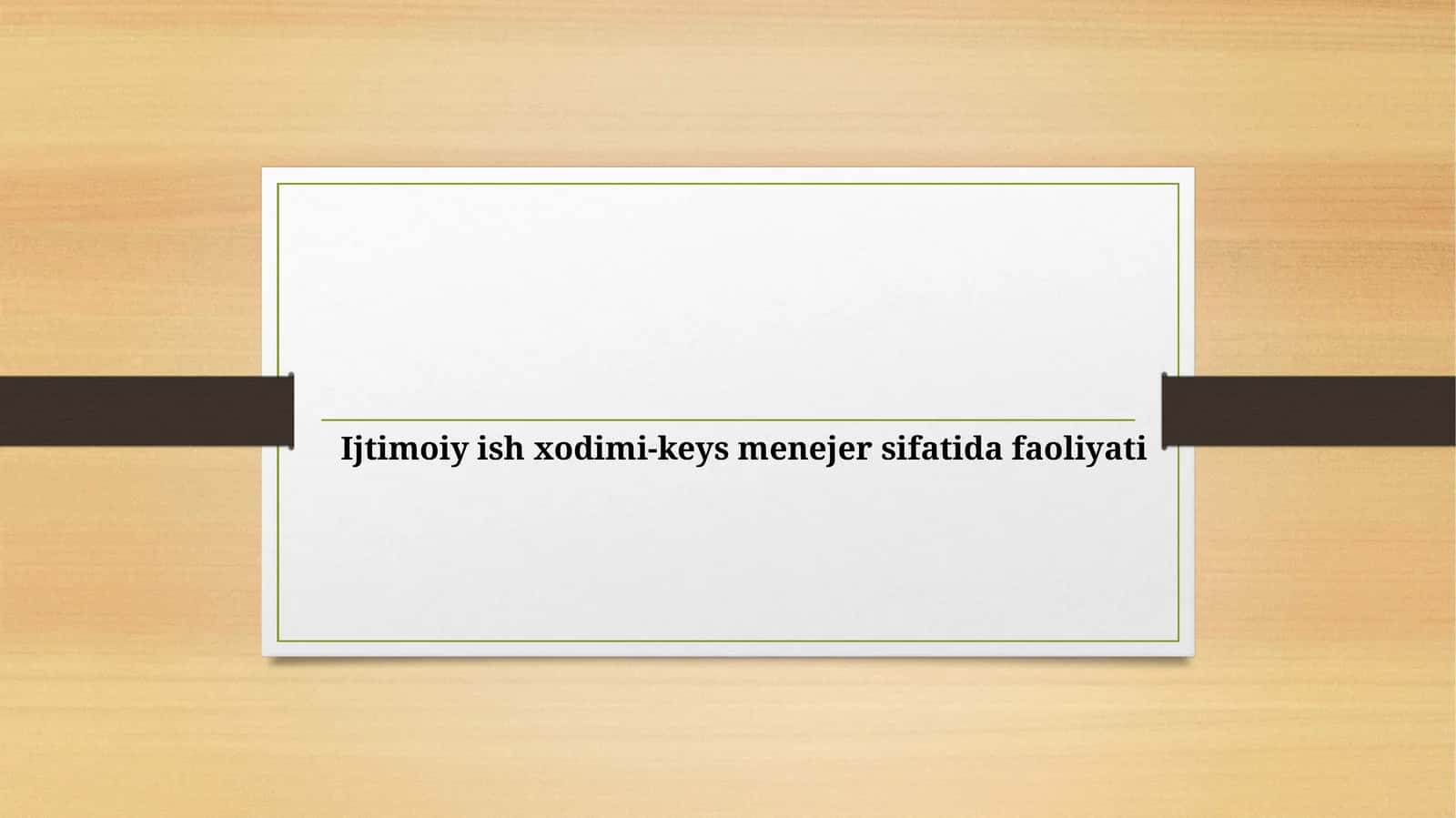 Ijtimoiy ish xodimi-keys menejer sifatida faoliyati 1