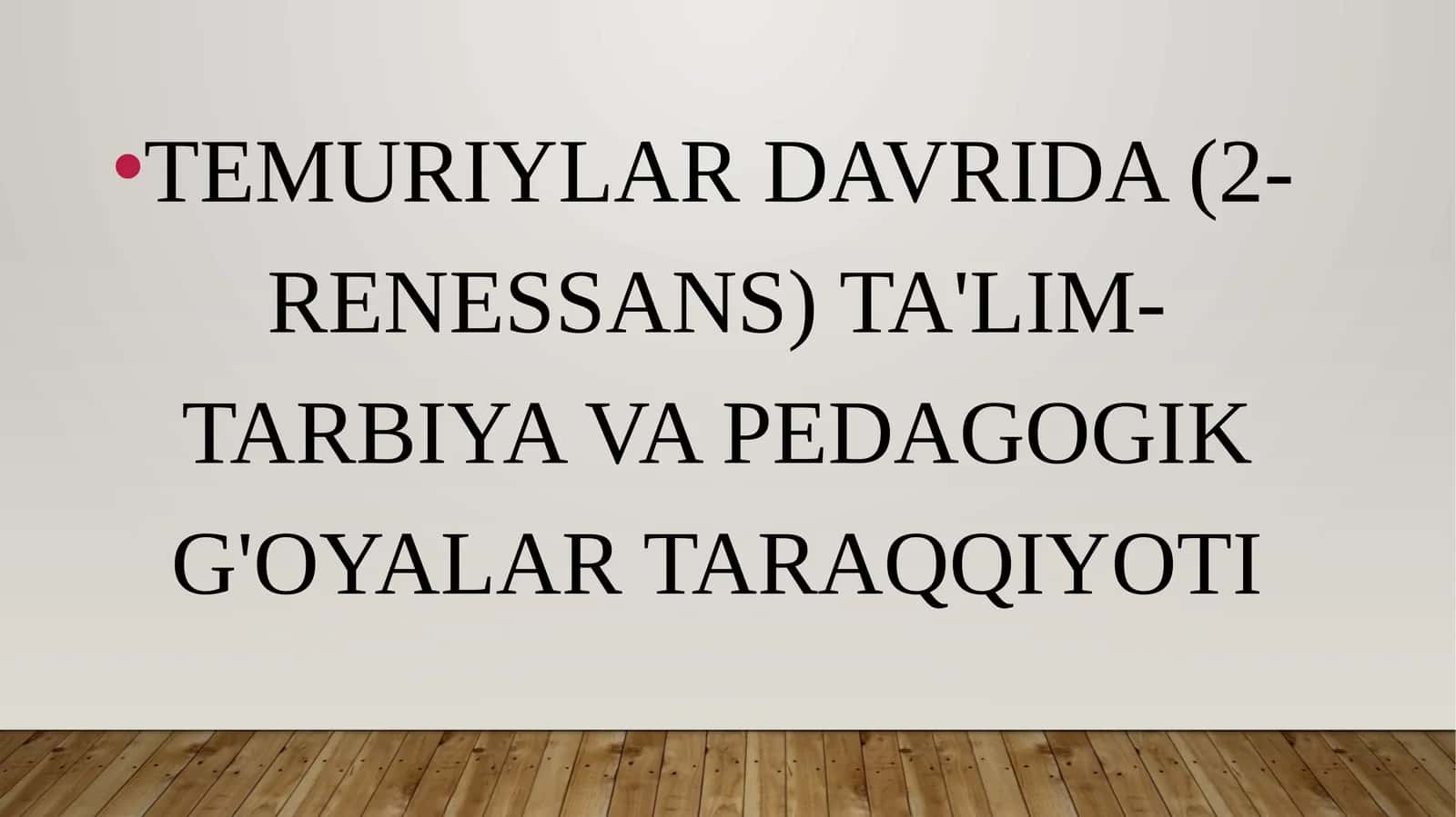 TEMURIYLAR DAVRIDA (2-RENESSANS) TA'LIM-TARBIYA VA PEDAGOGIK G'OYALAR TARAQQIYOTI 1