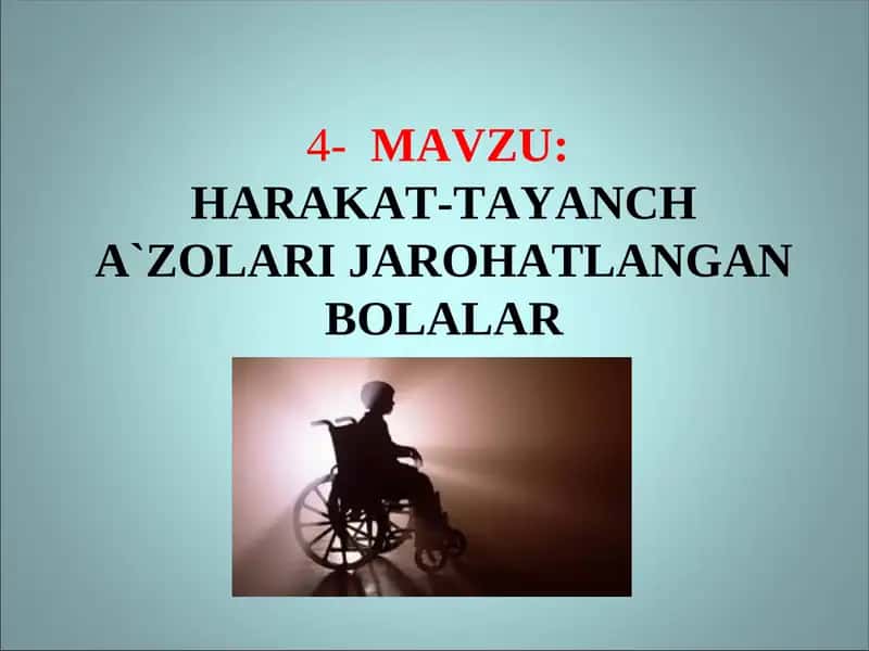 Harakat-tayanch a`zolari jarohatlangan bolalar 1