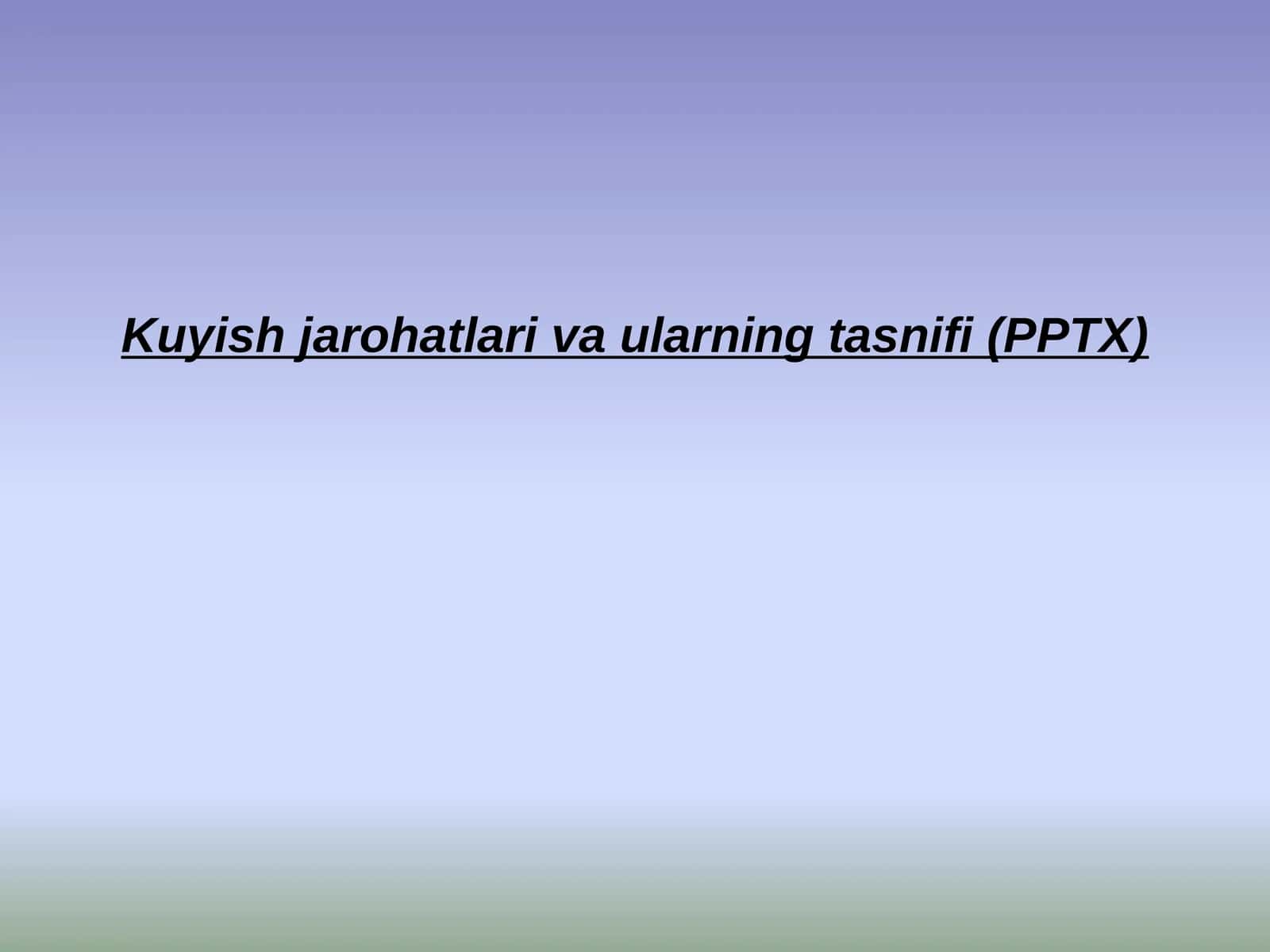Kuyish jarohatlari va ularning tasnifi (PPTX) 1