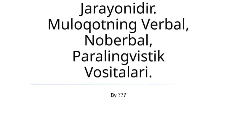 Muloqotning kommunikativ jihati 1