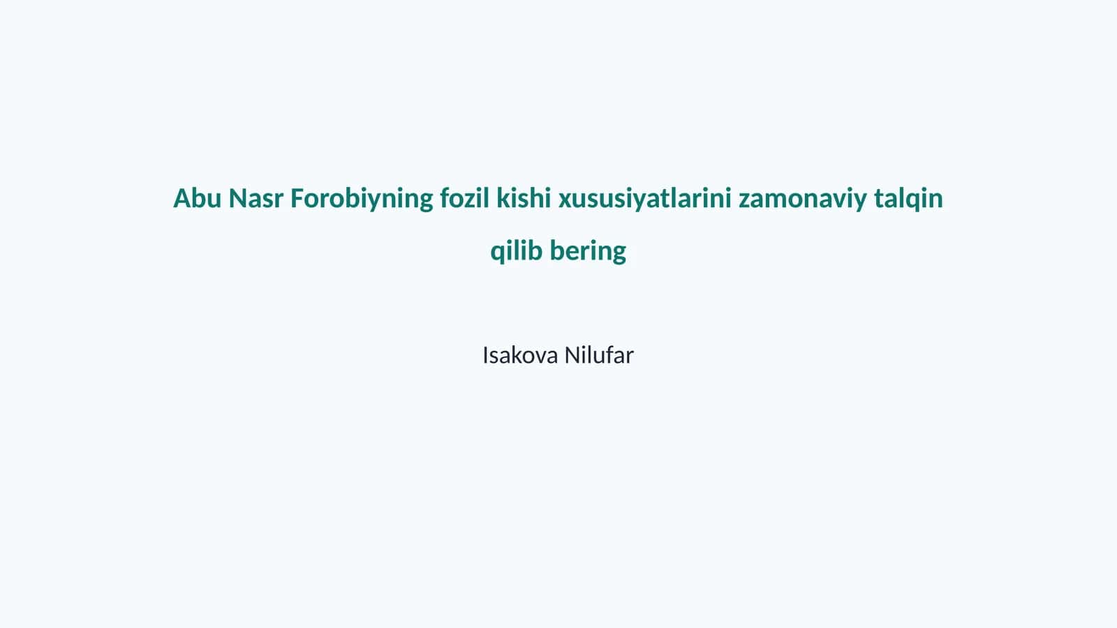 Abu Nasr Forobiyning fozil kishi xususiyatlarini zamonaviy talqin qilib bering 1