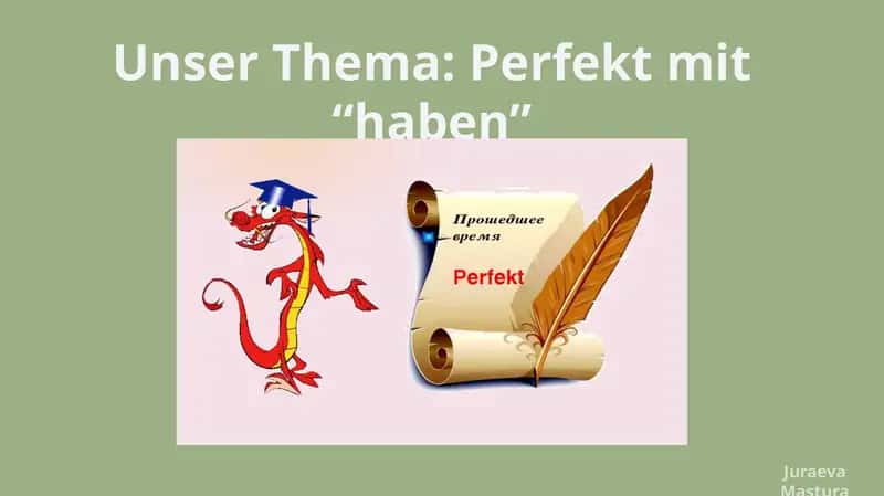 Perfekt mit “haben” 1