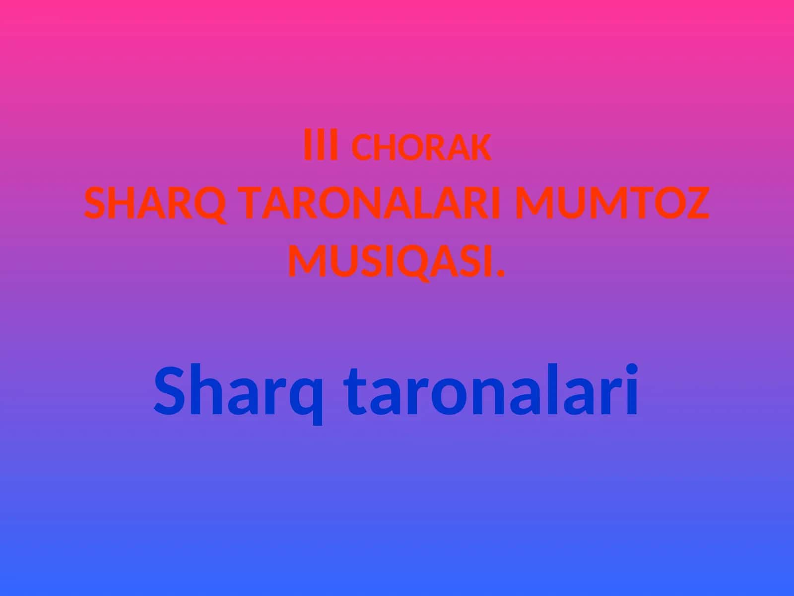 Mavzu:“Sharq taronlari” 1