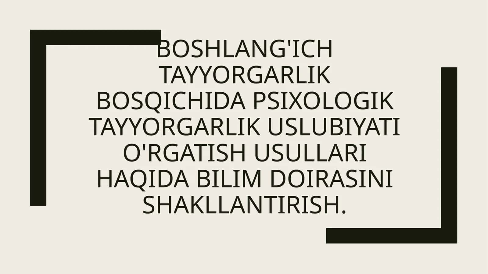 Boshlang'ich tayyorgarlik bosqichida psixologik tayyorgarlik uslubiyati o'rgatish usullari haqida bilim doirasini shakllantirish. 1