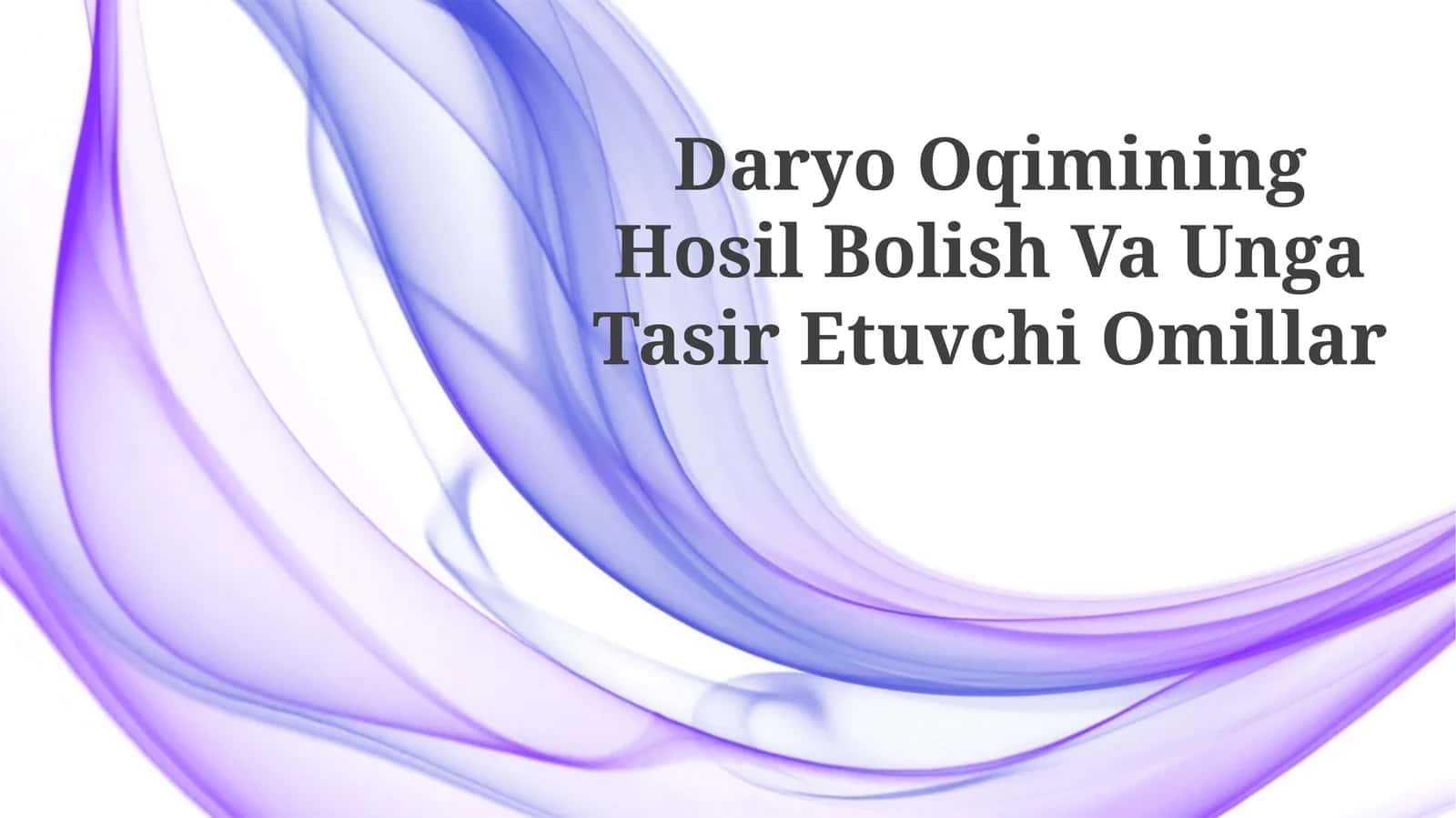 Daryo Oqimining Hosil Bolish Va Unga Tasir Etuvchi Omillar 1