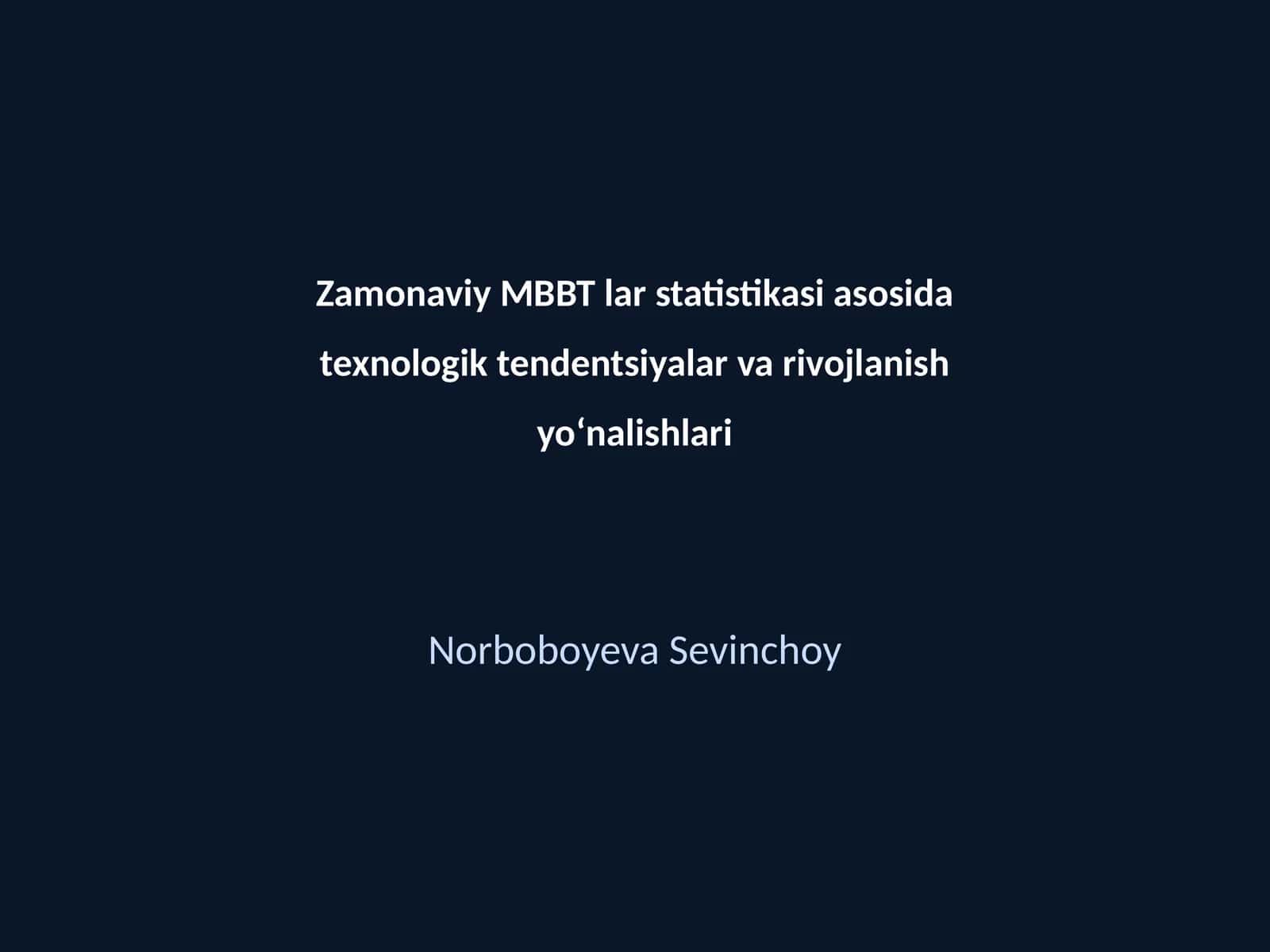 Zamonaviy MBBT lar statistikasi asosida texnologik tendentsiyalar va rivojlanish yoʻnalishlari 1