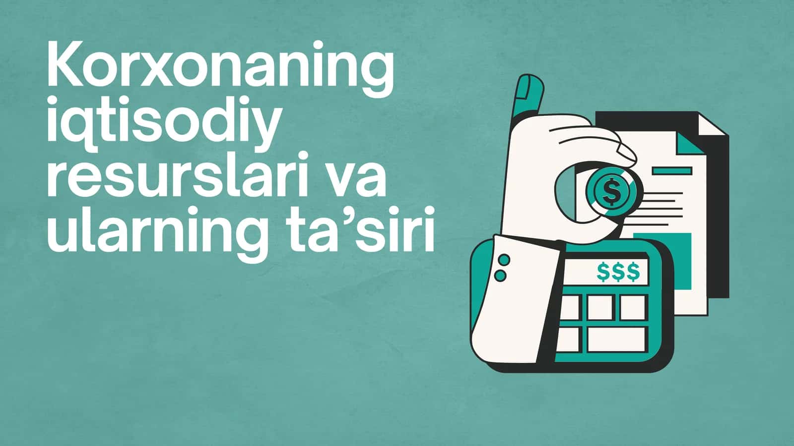 Korxonaning iqtisodiy resurslari va ularning ta’siri 1