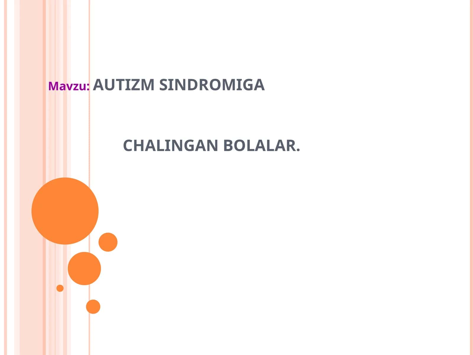 AUTIZM SINDROMIGA CHALINGANBOLALAR 1