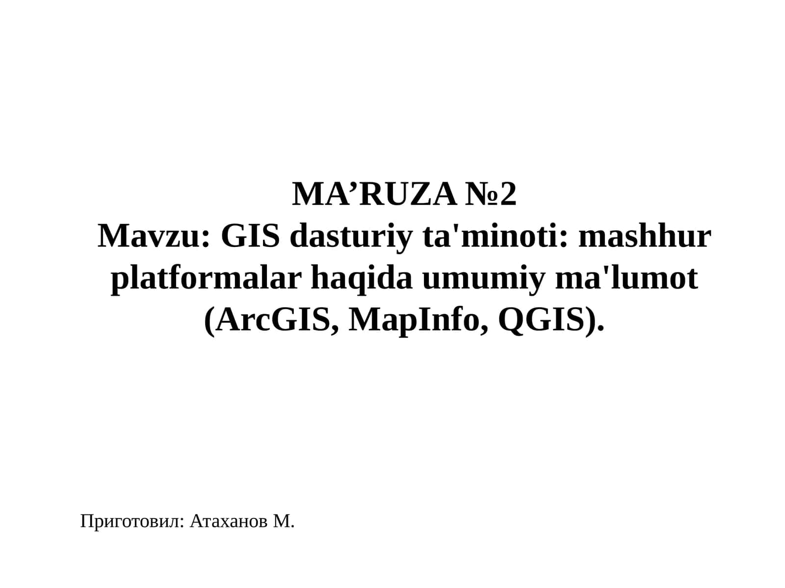 GIS dasturiy ta'minoti: mashhur platformalar haqida umumiy ma'lumot (ArcGIS, MapInfo, QGIS) 1