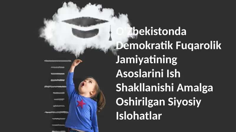 OʻZbekistonda Demokratik Fuqarolik Jamiyatining Asoslarini Ish Shakllanishi Amalga Oshirilgan Siyosiy Islohatlar 1
